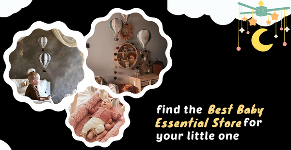 A Guide to Choosing the Right Baby Essentials Store